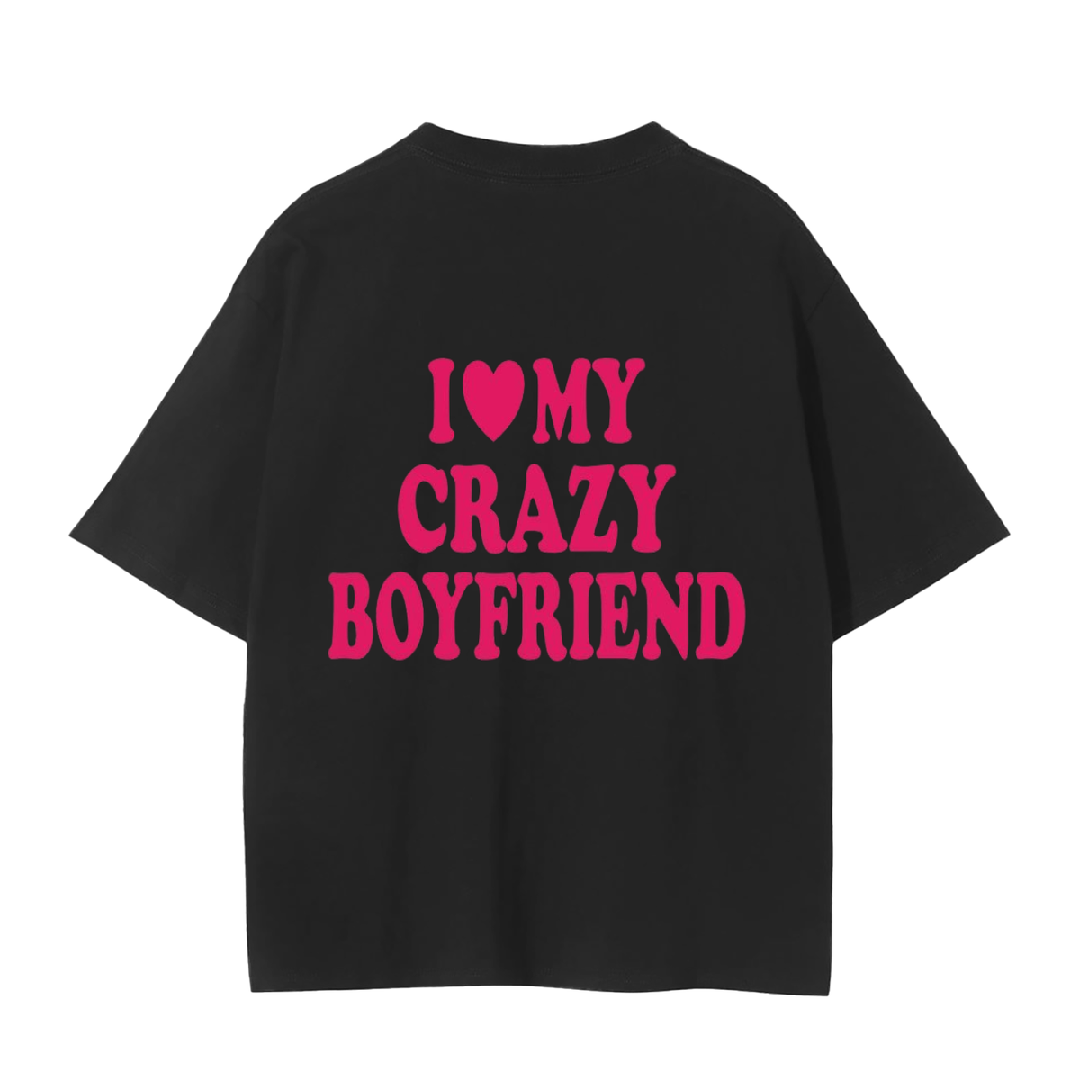 “I Love My Crazy Boyfriend “ Cotton Tee